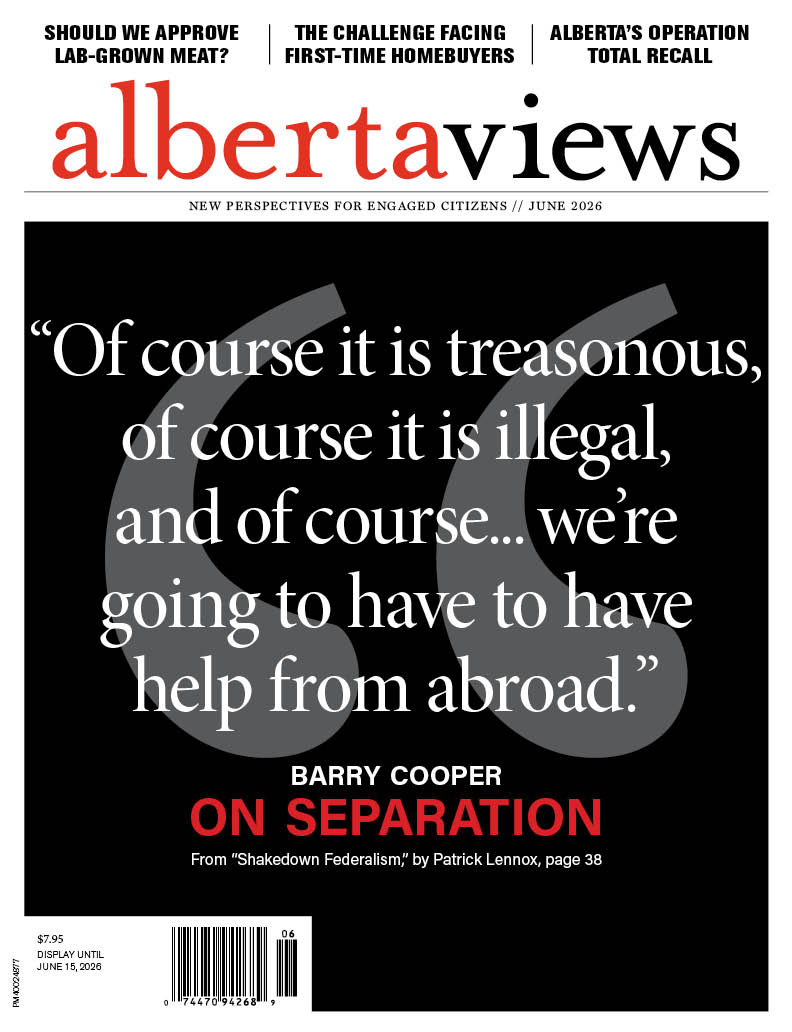 june-cover Alberta Views June. Of Course it is illegal and of course... we're going to have to have help from abroad."